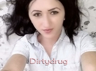 Dirtydrug