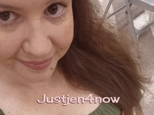 Justjen4now