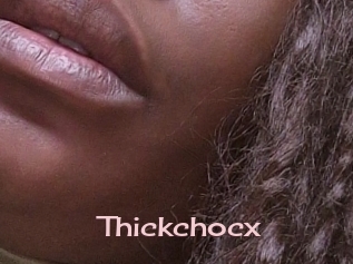 Thickchocx